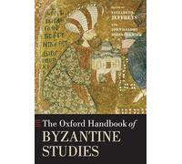 The Oxford Handbook of Byzantine Studies (Oxford Handbooks)