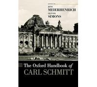 The Oxford Handbook of Carl Schmitt (Oxford Handbooks)