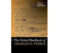 The Oxford Handbook of Charles S. Peirce (Oxford Handbooks)