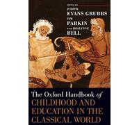 The Oxford Handbook of Childhood and Education in the Classical World (Oxford Handbooks)