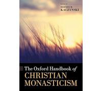The Oxford Handbook of Christian Monasticism (Oxford Handbooks)