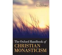 The Oxford Handbook of Christian Monasticism (Oxford Handbooks)