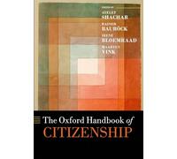 The Oxford Handbook of Citizenship (Oxford Handbooks)