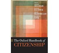 The Oxford Handbook of Citizenship (Oxford Handbooks)