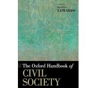 The Oxford Handbook of Civil Society (Oxford Handbooks in Politics & International Relations)