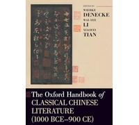 The Oxford Handbook of Classical Chinese Literature: (1000BCE-900CE) (Oxford Handbooks)