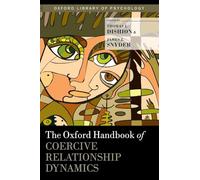 The Oxford Handbook of Coercive Relationship Dynamics (Oxford Library of Psychology)