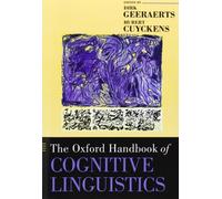 The Oxford Handbook of Cognitive Linguistics (Oxford Handbooks)
