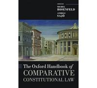The Oxford Handbook of Comparative Constitutional Law (Oxford Handbooks in Law)