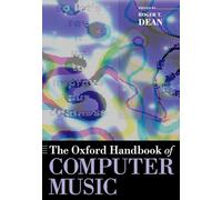 The Oxford Handbook of Computer Music (Oxford Handbooks) – Oxford University Press