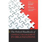 The Oxford Handbook of Conflict Management in Organizations (Oxford Handbooks)