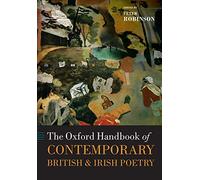 The Oxford Handbook of Contemporary British and Irish Poetry: (Oxford Handbooks)
