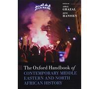 The Oxford Handbook of Contemporary Middle Eastern and North African History (Oxford Handbooks)