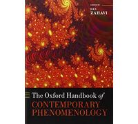 The Oxford Handbook of Contemporary Phenomenology (Oxford Handbooks)