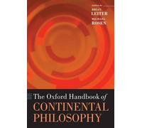 The Oxford Handbook of Continental Philosophy by Brian Leiter... - 9780199234097