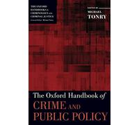 The Oxford Handbook of Crime and Public Policy – Oxford Handbooks (Oxford University Press)