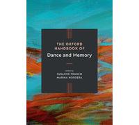 The Oxford Handbook of Dance and Memory