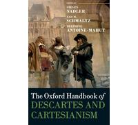 The Oxford Handbook of Descartes and Cartesianism (Oxford Handbooks)