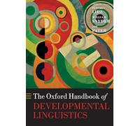 The Oxford Handbook of Developmental Linguistics