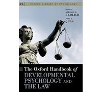 The Oxford Handbook of Developmental Psychology and the Law (OXFORD LIBRARY OF PSYCHOLOGY SERIES)