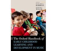 The Oxford Handbook of Early Childhood Learning and Development in Music (Oxford Handbooks)