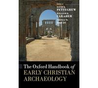 The Oxford Handbook of Early Christian Archaeology