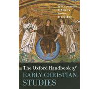 The Oxford Handbook of Early Christian Studies (Oxford Handbooks in Religion and Theology)