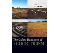 The Oxford Handbook of Ecocriticism (Oxford Handbooks)
