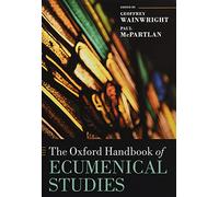 The Oxford Handbook of Ecumenical Studies