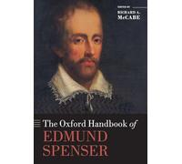 The Oxford Handbook of Edmund Spenser (Oxford Handbooks)