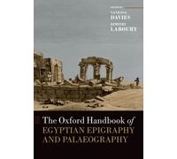 The Oxford Handbook of Egyptian Epigraphy and Palaeography (Oxford Handbooks)