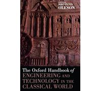 The Oxford Handbook of Engineering and Technology in the Classical World (Oxford Handbooks)