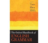 The Oxford Handbook of English Grammar (Oxford Handbooks)
