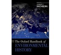 The Oxford Handbook of Environmental History: (Oxford Handbooks)
