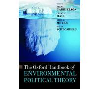 The Oxford Handbook of Environmental Political Theory by Teena Gabrielson (Engli