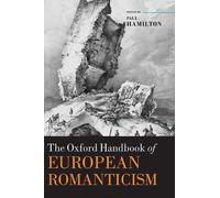The Oxford Handbook of European Romanticism by Paul Hamilton (English) Hardcover