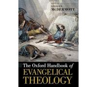 The Oxford Handbook of Evangelical Theology