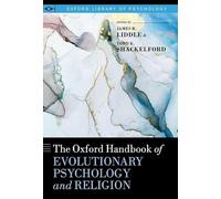 The Oxford Handbook of Evolutionary Psychology and Religion (Oxford Library of Psychology)