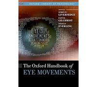The Oxford Handbook of Eye Movements (Oxford Library of Psychology)