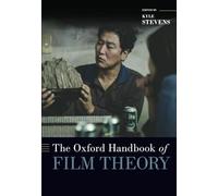 The Oxford Handbook of Film Theory (OXFORD HANDBOOKS SERIES)
