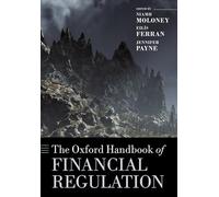 The Oxford Handbook of Financial Regulation (Oxford Handbooks in Law)
