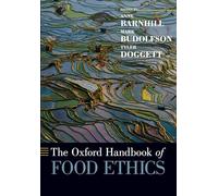 The Oxford Handbook of Food Ethics (Oxford Handbooks)