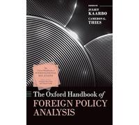 The Oxford Handbook of Foreign Policy Analysis (Oxford Handbooks)