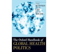 The Oxford Handbook of Global Health Politics (Oxford Handbooks)