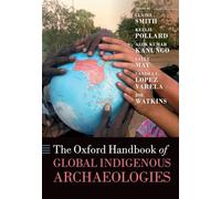 The Oxford Handbook of Global Indigenous Archaeologies