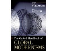 The Oxford Handbook of Global Modernisms