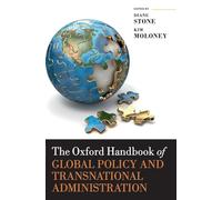 The Oxford Handbook of Global Policy and Transnational Administration (Oxford Handbooks)