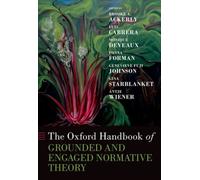 The Oxford Handbook of Grounded and Engaged Normative Theory