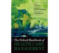 The Oxford Handbook of Health Care Management (Oxford Handbooks) – Oxford University Press