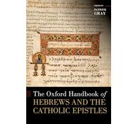 The Oxford Handbook of Hebrews and the Catholic Epistles (Oxford Handbooks)